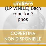 (LP VINILE) Bach conc for 3 pnos cd