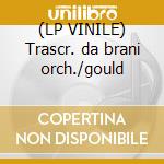 (LP VINILE) Trascr. da brani orch./gould lp vinile di Wagner
