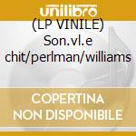 (LP VINILE) Son.vl.e chit/perlman/williams cd