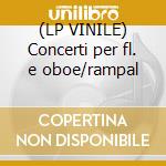 (LP VINILE) Concerti per fl. e oboe/rampal cd