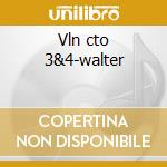 Vln cto 3&4-walter cd