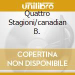 Quattro Stagioni/canadian B. cd