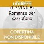 (LP VINILE) Romanze per sassofono cd