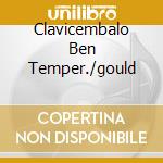 Clavicembalo Ben Temper./gould cd