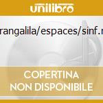 Turangalila/espaces/sinf.n.3 cd