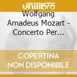 Wolfgang Amadeus Mozart - Concerto Per Corno K 412 > K 495 N.1 > N.4 cd musicale di Wolfgang Amadeus Mozart