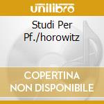 Studi Per Pf./horowitz cd