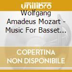 Wolfgang Amadeus Mozart - Music For Basset Horns (2 Cd) cd
