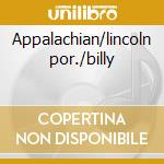 Appalachian/lincoln por./billy cd