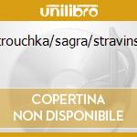 Petrouchka/sagra/stravinsky cd