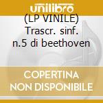 (LP VINILE) Trascr. sinf. n.5 di beethoven lp vinile di Liszt