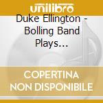 Duke Ellington - Bolling Band Plays Ellington Music Vol.2 cd