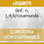 Sinf. n. 1,4,6/rosamunda cd