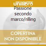 Passione secondo marco/rilling cd