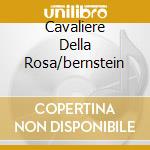 Cavaliere Della Rosa/bernstein cd musicale di STRAUSS