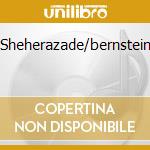 Sheherazade/bernstein cd