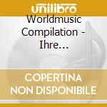 Worldmusic Compilation - Ihre Wunschmelodie - Bolero cd musicale di Worldmusic Compilation