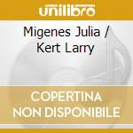 Migenes Julia / Kert Larry cd