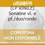 (LP VINILE) Sonatine vl. e pf./duo/rondo lp vinile di Schubert