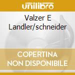 Valzer E Landler/schneider cd