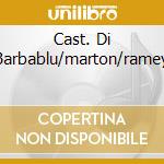 Cast. Di Barbablu/marton/ramey cd musicale di BARTOK