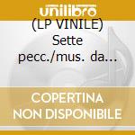 (LP VINILE) Sette pecc./mus. da op.da 3 s. cd