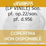 (LP VINILE) Son. pf. op.22/son. pf. d.956 cd
