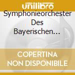 Symphonieorchester Des Bayerischen Rundfunks - Sinfonie Nr. 40 G-Moll Kv 550 cd musicale di Wolfgang Amadeus Mozart