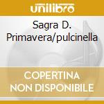 Sagra D. Primavera/pulcinella cd