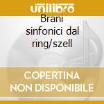 Brani sinfonici dal ring/szell cd