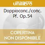 Doppioconc./conc. Pf. Op.54 cd
