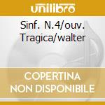 Sinf. N.4/ouv. Tragica/walter cd
