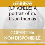 (LP VINILE) A portrait of m. tilson thomas cd