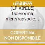 (LP VINILE) Bolero/ma mere/rapsodie esp. cd