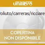 Poliuto/carreras/ricciarelli cd