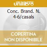 Conc. Brand. N. 4-6/casals cd