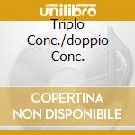Triplo Conc./doppio Conc. cd