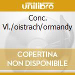 Conc. Vl./oistrach/ormandy cd