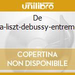 De falla-liszt-debussy-entremont cd