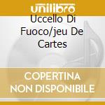 Uccello Di Fuoco/jeu De Cartes cd
