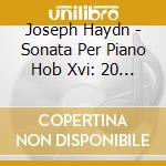 Joseph Haydn - Sonata Per Piano Hob Xvi: 20 N.33 (1771) In Do cd