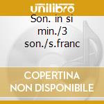 Son. in si min./3 son./s.franc cd