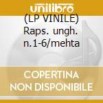 (LP VINILE) Raps. ungh. n.1-6/mehta cd