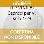 (LP VINILE) Capricci per vl. solo 1-24 lp vinile di Paganini