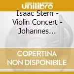 Isaac Stern - Violin Concert - Johannes Brahms cd musicale di Brahms