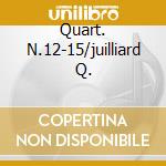 Quart. N.12-15/juilliard Q. cd