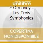 E Ormandy - Les Trois Symphonies cd