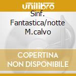 Sinf. Fantastica/notte M.calvo cd