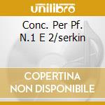 Conc. Per Pf. N.1 E 2/serkin cd