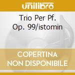Trio Per Pf. Op. 99/istomin cd